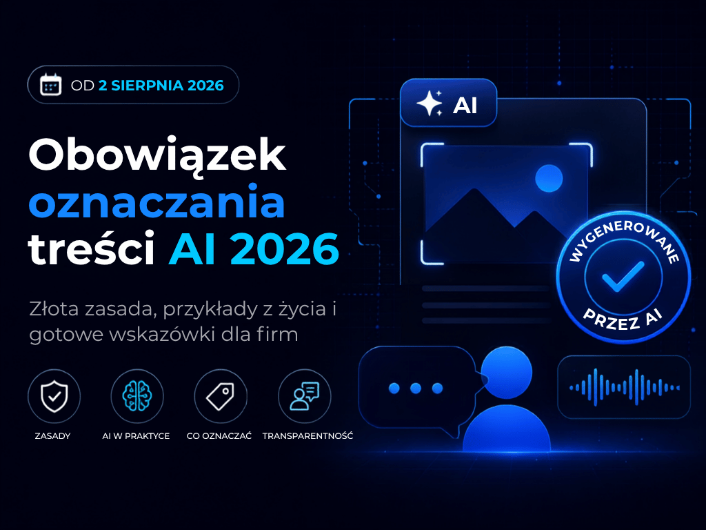 Zapowiedź wpisu na blogu rjweb: Obowiązek oznaczania treści AI 2026 — złota zasada, przykłady z życia i gotowe wskazówki dla firm. Obowiązuje od 2 sierpnia 2026