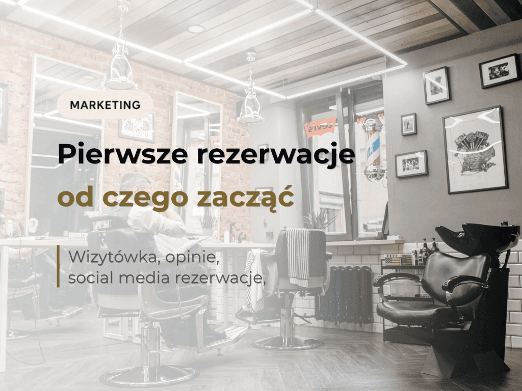 Pierwsze rezerwacje w salonie beauty. Wizytówka Google i cztery kroki na start